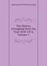 The History of England from the Year 1830-1874, Volume 1 - Molesworth William Nassau