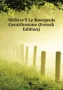 Moliere.S Le Bourgeois Gentilhomme (French Edition) - Molière