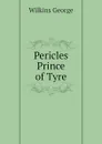 Pericles Prince of Tyre - Wilkins George