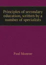 Principles of secondary education, written by a number of specialists - Monroe Paul
