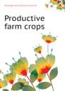 Productive farm crops - Montgomery Edward Gerrard