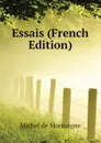 Essais (French Edition) - Montaigne Michel de
