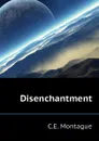 Disenchantment - C.E. Montague