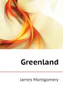 Greenland - Montgomery James