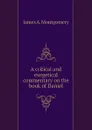 A critical and exegetical commentary on the book of Daniel - James A. Montgomery