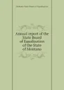 Annual report of the State Board of Equalization of the State of Montana - Montana State Board of Equalization