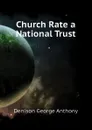 Church Rate a National Trust - Denison George Anthony