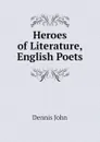 Heroes of Literature, English Poets - Dennis John