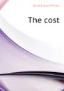 The cost - Phillips David Graham