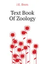 Text Book Of Zoology - J.E. Boas