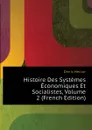 Histoire Des Systemes Economiques Et Socialistes, Volume 2 (French Edition) - Denis Hector