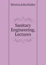 Sanitary Engineering, Lectures - Denton John Bailey