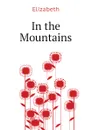 In the Mountains - Elizabeth