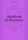 Handbook of Pharmacy - Coblentz Virgil