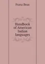 Handbook of American Indian languages - Franz Boas
