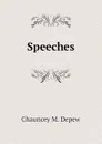 Speeches - Chauncey M. Depew