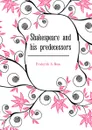 Shakespeare and his predecessors - Frederick S. Boas