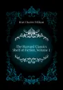 The Harvard Classics Shelf of Fiction, Volume 1 - Eliot Charles William