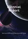 Biennial Report - Vermont Office Of Secretary Of State, Vermont Tax Department