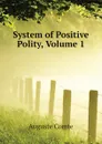 System of Positive Polity, Volume 1 - Comte Auguste