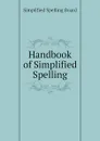 Handbook of Simplified Spelling - Simplified Spelling Board