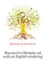 Boccaccio.s Olympia, ed. with an English rendering - Boccaccio Giovanni