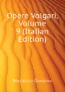 Opere Volgari, Volume 9 (Italian Edition) - Boccaccio Giovanni