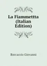 La Fiammettta (Italian Edition) - Boccaccio Giovanni
