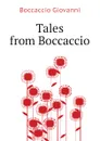 Tales from Boccaccio - Boccaccio Giovanni