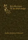 Recollections Of An Irish Judge - Bodkin Matthias M'Donnell