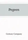 Pegeen - Century Company
