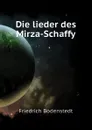 Die lieder des Mirza-Schaffy - Friedrich Bodenstedt