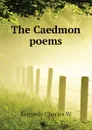 The Caedmon poems - Kennedy Charles W