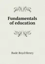 Fundamentals of education - Bode Boyd Henry