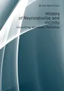 History of Reynoldsville and vicinity. including Winslow Township - E.W. Clark
