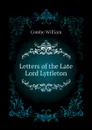 Letters of the Late Lord Lyttleton - Combe William