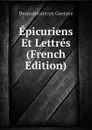 Epicuriens Et Lettres (French Edition) - Desnoiresterres Gustave