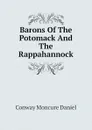 Barons Of The Potomack And The Rappahannock - Conway Moncure Daniel