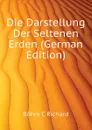 Die Darstellung Der Seltenen Erden (German Edition) - Böhm C Richard