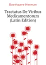Tractatus De Viribus Medicamentorum (Latin Edition) - Boerhaave Herman
