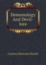 Demonology And Devil-lore - Conway Moncure Daniel