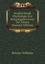 Vergleichende Physiologie Des Keimungsprocesses Der Samen (German Edition) - Detmer Wilhelm