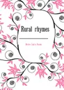 Rural rhymes - Boies Lura Anna