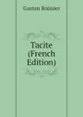 Tacite (French Edition) - Gaston Boissier