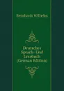 Deutsches Sprach- Und Lesebuch  (German Edition) - Bernhardt Wilhelm