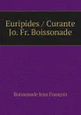 Euripides / Curante Jo. Fr. Boissonade - Boissonade Jean François