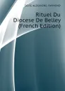 Rituel Du  Diocese De Belley (French Edition) - DEVIE ALEXANDRE- RAYMOND