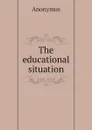 The educational situation - Anonymus