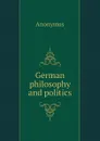 German philosophy and politics - Anonymus
