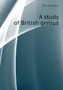 A study of British genius - Ellis Havelock